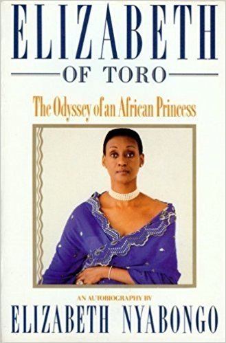 Princess Elizabeth of Toro Elizabeth of Toro The Odyssey of an African Princess