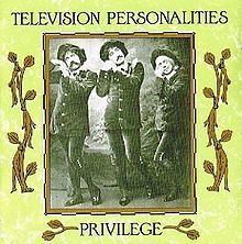 Privilege (Television Personalities album) httpsuploadwikimediaorgwikipediaenthumb5