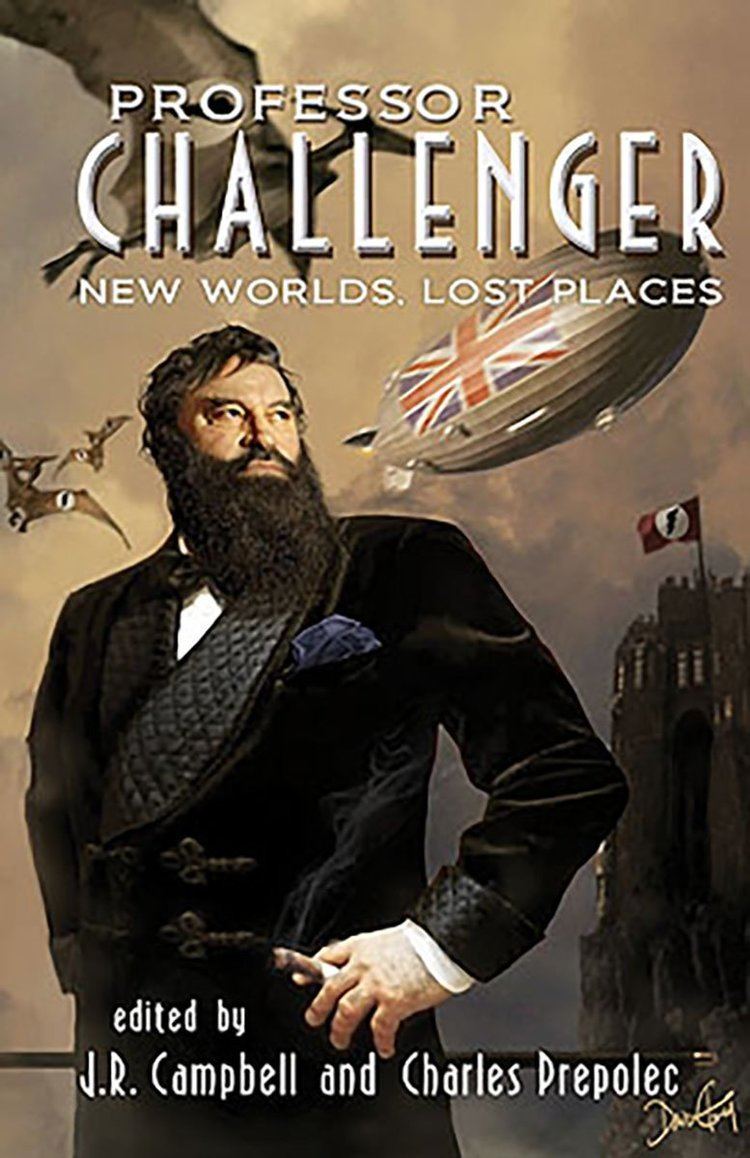 Professor Challenger Professor Challenger New Worlds Lost Places J R Campbell