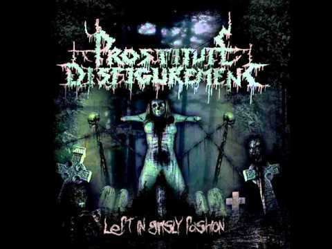 Prostitute Disfigurement Prostitute Disfigurement Left in Grisly Fashion Full Album YouTube