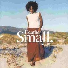 Proud (Heather Small album) httpsuploadwikimediaorgwikipediaenthumb7