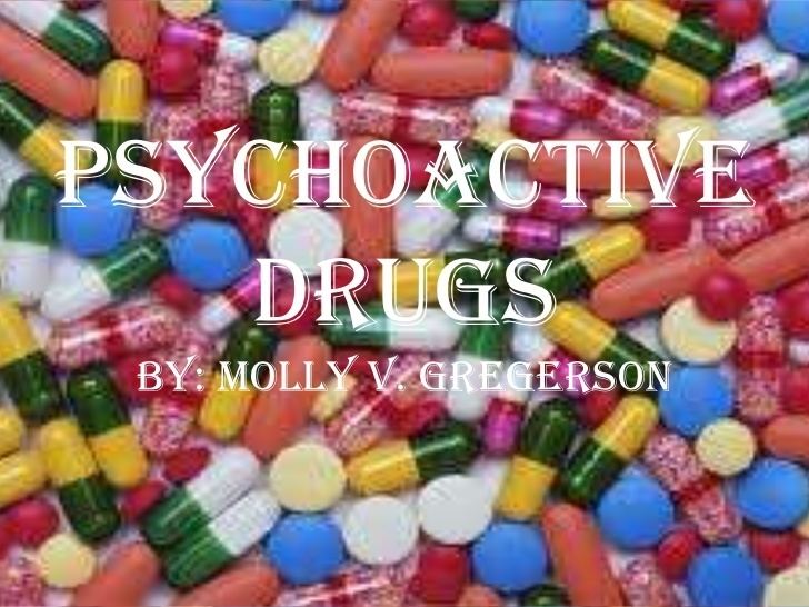 Psychoactive drug Psychoactive drugs