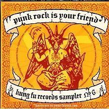 Punk Rock Is Your Friend: Kung Fu Records Sampler No. 6 httpsuploadwikimediaorgwikipediaenthumb7