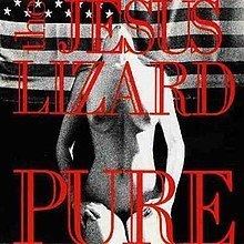 Pure (The Jesus Lizard album) httpsuploadwikimediaorgwikipediaenthumb8