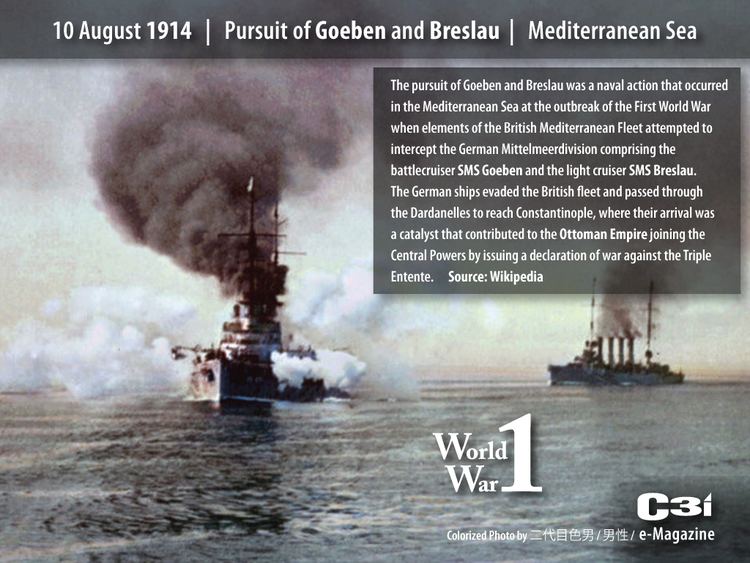 Pursuit of Goeben and Breslau 10 August 1914 Pursuit of Goeben and Breslau WWI C3i Ops Center