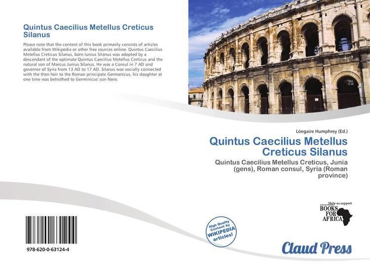 Quintus Caecilius Metellus Creticus Silanus Quintus Caecilius Metellus Creticus Silanus 9786200631244