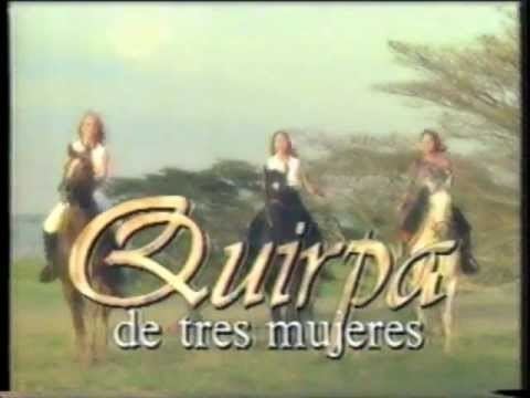 Quirpa de Tres Mujeres Promo telenovela Quirpa de tres mujeres YouTube
