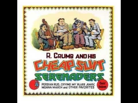 R. Crumb & His Cheap Suit Serenaders httpsiytimgcomvigHWG91UbwOEhqdefaultjpg