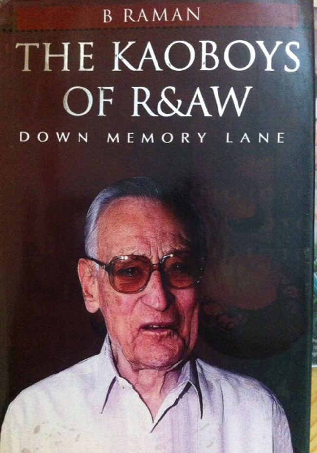 R. N. Kao ExRampAW officer B Raman39s book says British agents recced