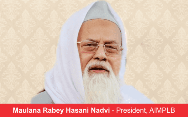 Rabey Hasani Nadvi Maulana Rabey Hasani Nadwi unanimously reelected AIMPLB president