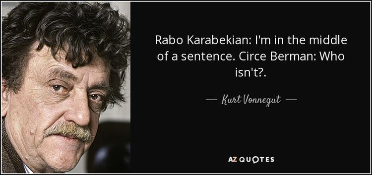 Rabo Karabekian Kurt Vonnegut quote Rabo Karabekian I39m in the middle of a