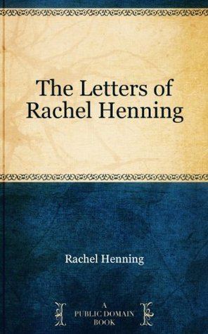 Rachel Henning The Letters of Rachel Henning by Rachel Henning