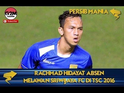 Rachmad Hidayat PERSIB VS SRIWIJAYA FC TSC 2016 TANPA RACHMAD HIDAYAT YouTube