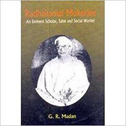 Radhakamal Mukerjee Buy Radhakamal Mukerjee An Eminent Scholar Saint and Social Worker