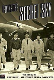 RAF Ferry Command Flying the Secret Sky The Story of the RAF Ferry Command TV Movie