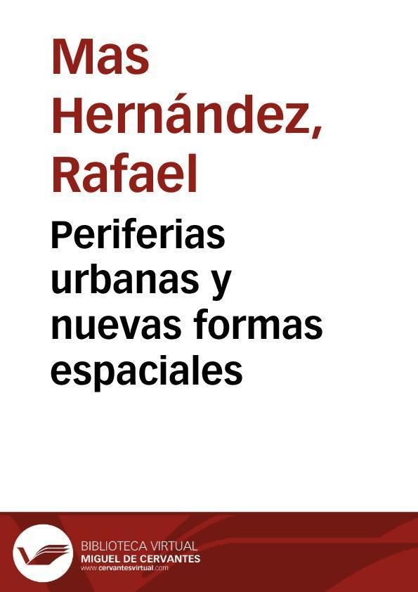 Rafael Mas Hernández urbanas y nuevas formas espaciales Rafael Mas Hernndez