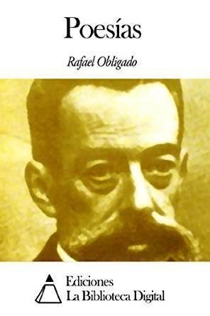Rafael Obligado Amazoncom Poesas Spanish Edition eBook Rafael Obligado Kindle
