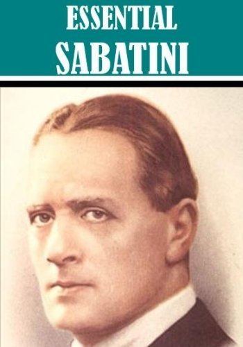 Rafael Sabatini Rafael Sabatini The Swashbuckling Press