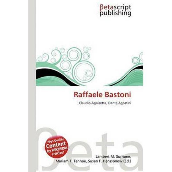 Raffaele Bastoni Booktopia Raffaele Bastoni by Lambert M Surhone 9786131489334