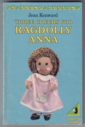 Ragdolly Anna Three Cheers for Ragdolly Anna by Jean Kenward Children39s Bookshop