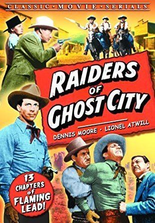 Raiders of Ghost City Amazoncom Raiders Of Ghost City Chapters 113 Dennis Moore