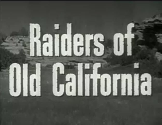 Raiders of Old California Raiders of Old California Wikipedia