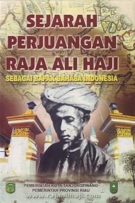 Raja Ali Haji Raja Ali Haji Book Review The Father of Indonesian Language was