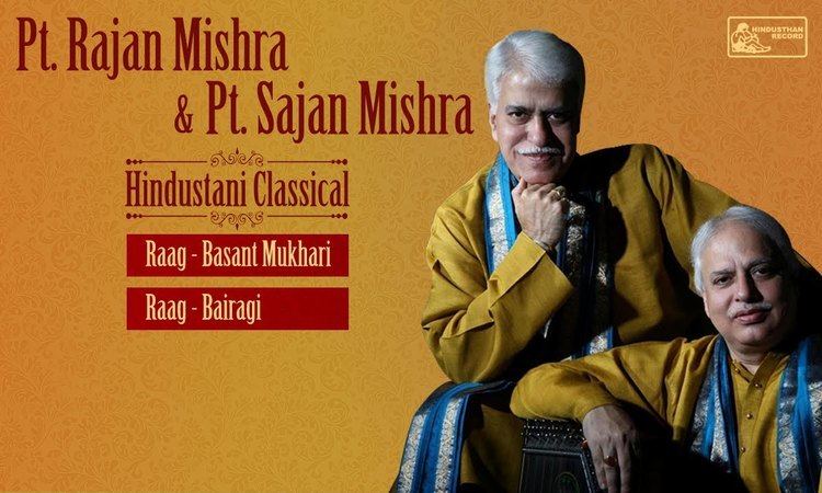 Rajan and Sajan Mishra Pt Rajan Mishra Pt Sajan Mishra Hindustani Classical Bairagi