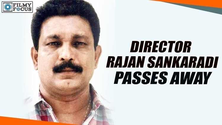 Rajan Sankaradi Director Rajan Sankaradi Passes Away Filmyfocuscom YouTube