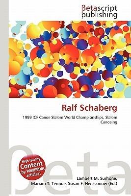 Ralf Schaberg Ralf Schaberg by Lambert M Surhone Mariam T Tennoe Susan F