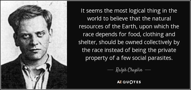 Ralph Chaplin Ralph Chaplin Quotes QuotesGram