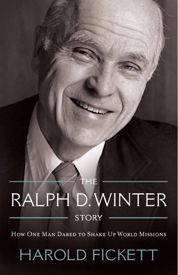 Ralph D. Winter The Ralph D Winter Story How One Man Dared to Shake Up World