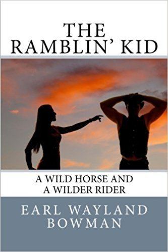 The Ramblin' Kid The Ramblin Kid Earl Wayland Bowman 9781537681092 Amazoncom Books