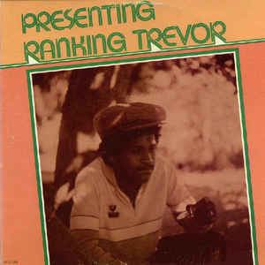 Ranking Trevor Ranking Trevor Presenting Ranking Trevor Vinyl LP at Discogs