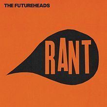 Rant (The Futureheads album) httpsuploadwikimediaorgwikipediaenthumb9