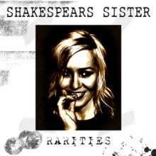 Rarities (Shakespears Sister album) httpsuploadwikimediaorgwikipediaenthumb1