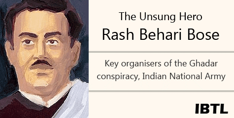Rash Behari Bose Ghadar conspiracy Indian National Army Rash Behari Bose