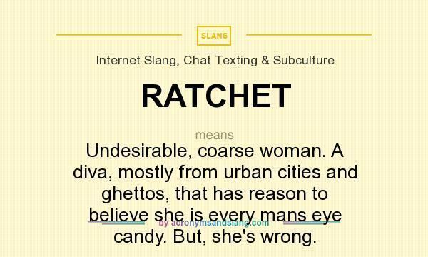 Ratchet (slang) acronymsandslangcomacronymimage22950b92cf6f13