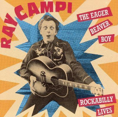 Ray Campi Eager Beaver Boy Ray CampiRay Campi amp His Rockabilly