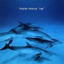 Ray (Frazier Chorus album) httpsuploadwikimediaorgwikipediaenthumbe