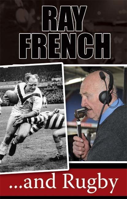 Ray French Ray French and Rugby Scratching Shed Publishing