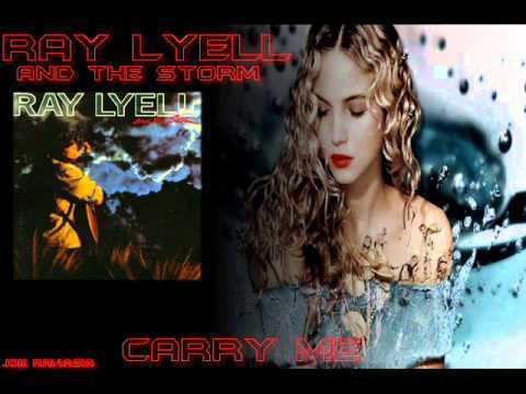 Ray Lyell RAY LYELL The Storm CARRY ME HQ YouTube