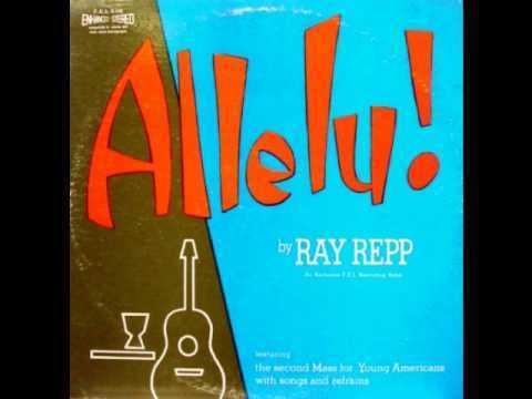 Ray Repp Allelu Folk Mass Song 1966 Ray Repp YouTube