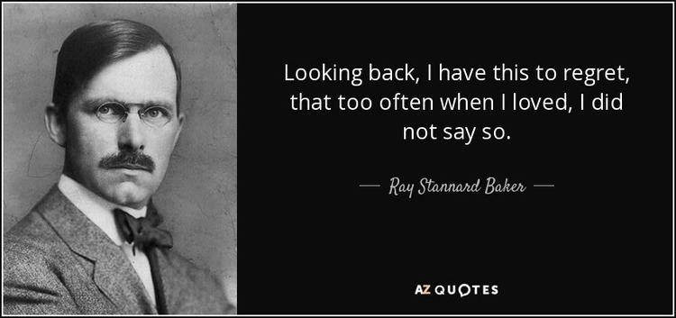 Ray Stannard Baker TOP 21 QUOTES BY RAY STANNARD BAKER AZ Quotes