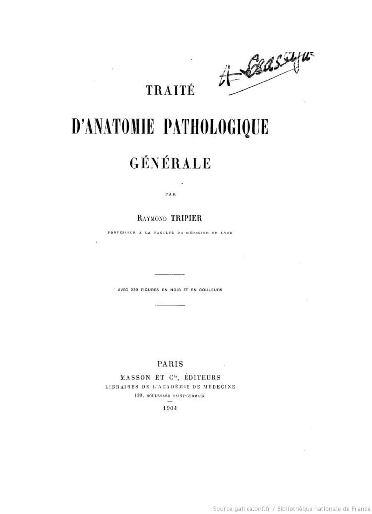 Raymond Tripier Trait danatomie pathologique gnrale par Raymond Tripier