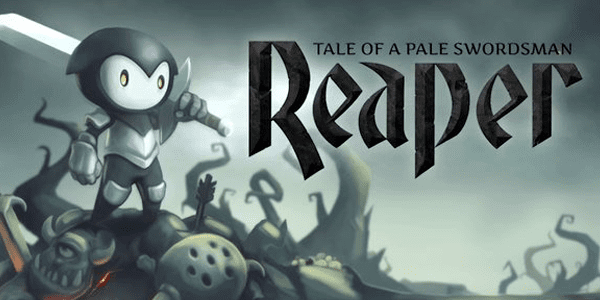 Reaper: Tale of a Pale Swordsman Game Review Reaper Tale Of A Pale Swordsman DigiSpun