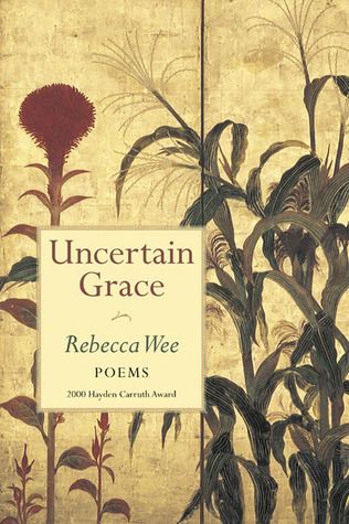 Rebecca Wee Uncertain Grace by Rebecca Wee