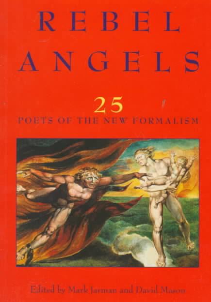 Rebel Angels: 25 Poets of the New Formalism t3gstaticcomimagesqtbnANd9GcS1vOTGv6NLphGY1V