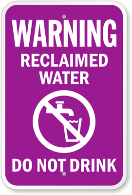Reclaimed water Reclaimed Water Signs