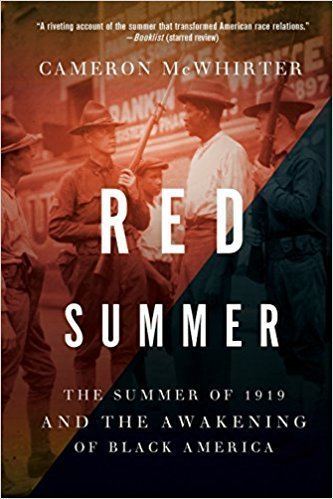 Red Summer Red Summer The Summer of 1919 and the Awakening of Black America